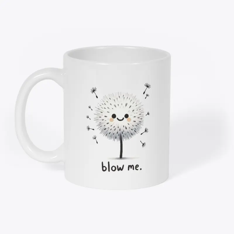 Blow Me Coffee MUG