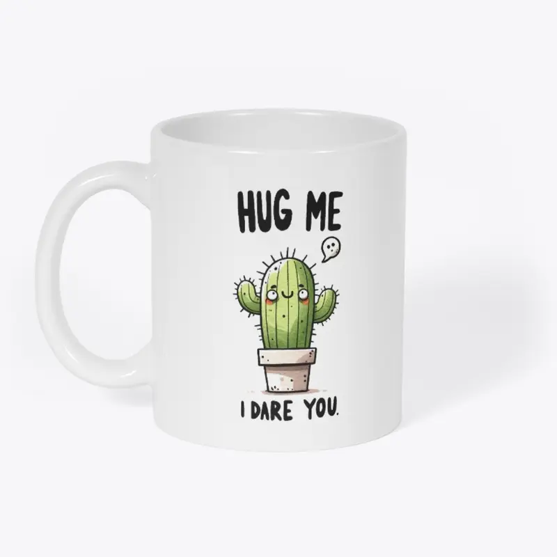 Hug Me I Dare You Coffee Mug