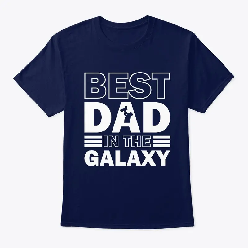 Best Dad in The Galaxy T Shirt